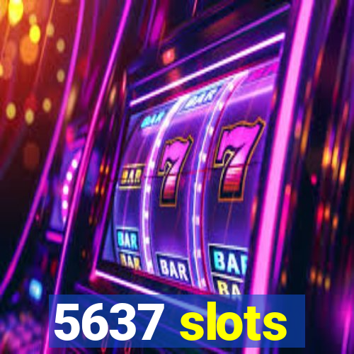 5637 slots